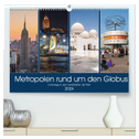 Metropolen rund um den Globus (hochwertiger Premium Wandkalender 2024 DIN A2 quer), Kunstdruck in Hochglanz