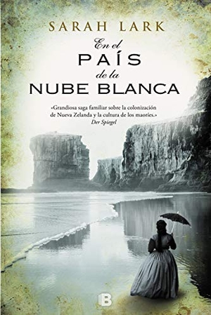 Lark, Sarah. En el país de la nube blanca. B (Ediciones B), 2011.