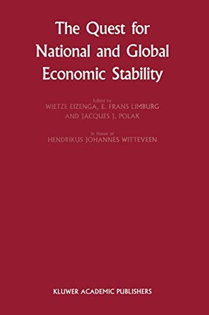Eizenga, Wietze / Jacques J. Polak et al (Hrsg.). The Quest for National and Global Economic Stability. Springer Netherlands, 2012.