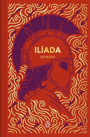 Homero. Ilíada (Edición Especial En Tapa Dura) / The Iliad (Special Hardcover Edition). Prh Grupo Editorial, 2026.