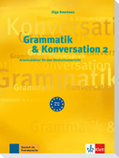 Grammatik & Konversation 2