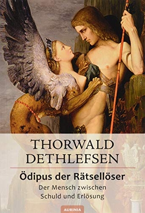 Dethlefsen, Thorwald. Ödipus der Rätsellöser - Der Mensch zwischen Schuld und Erlösung. Aurinia Verlag, 2017.