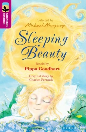 Perrault, Charles / Pippa Goodhart. Oxford Reading Tree TreeTops Greatest Stories: Oxford Level 10: Sleeping Beauty. Oxford University Press, 2016.
