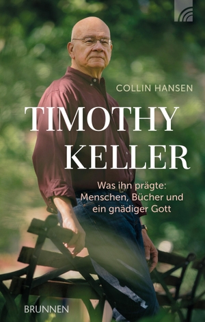 Hansen, Collin. Timothy Keller - Was ihn prägte: Menschen, Bücher und ein gnädiger Gott. Brunnen-Verlag GmbH, 2024.