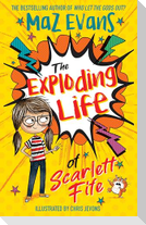 The Exploding Life of Scarlett Fife