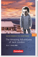 7. Schuljahr, Stufe 2 - The Amazing Adventures of Jack London, Book 3: Forty Mile