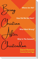 Being Christian after Christendom