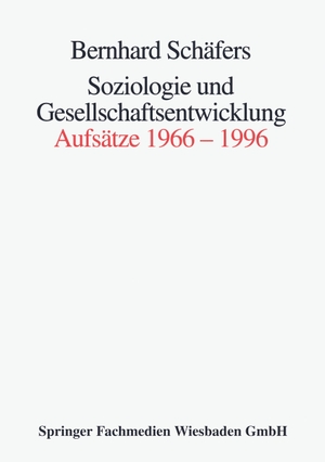 Schäfers, Bernhard. Soziologie und Gesellschaftsentwicklung - Aufsätze 1966¿1996. VS Verlag für Sozialwissenschaften, 2013.