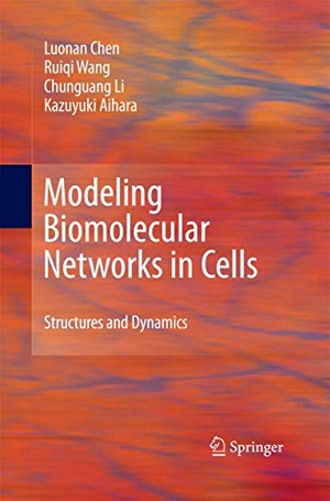 Chen, Luonan / Aihara, Kazuyuki et al. Modeling Biomolecular Networks in Cells - Structures and Dynamics. Springer London, 2014.