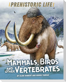 Prehistoric Life: Mammals, Birds and other Vertebrates