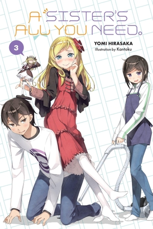 Hirasaka, Yomi. A Sister's All You Need., Vol. 3 (Light Novel) - Volume 3. Yen Press, 2019.