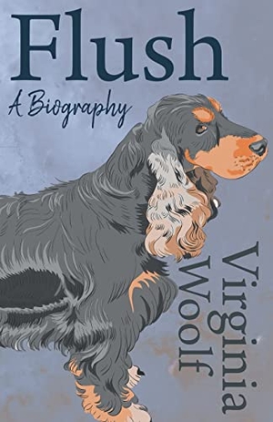 Woolf, Virginia. Flush - A Biography;Including the Essay 'The Art of Biography'. Read & Co. Classics, 2022.