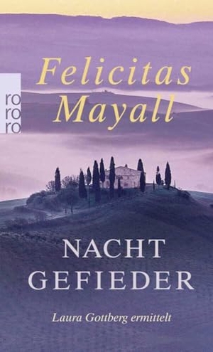 Mayall, Felicitas. Nachtgefieder - Laura Gottbergs siebter Fall. Rowohlt Taschenbuch, 2013.