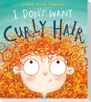 I Don't Want Curly Hair!