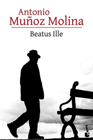 Muñoz Molina, Antonio. Beatus Ille. Booket, 2017.