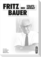 Fritz Bauer. Der Staatsanwalt
