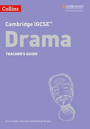 Hollis, Emma / Deal, Gail et al. Cambridge IGCSE(TM) Drama Teacher's Guide. HarperCollins Publishers, 2019.