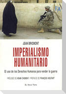 Imperialismo humanitario : el uso de los derechos humanos para vender la guerra