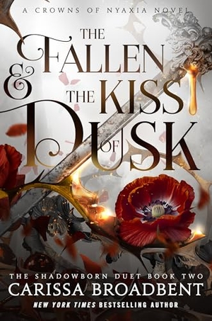 Broadbent, Carissa. The Fallen & the Kiss of Dusk - Book 2 of the Shadowborn Duet. Tor Publishing Group, 2025.