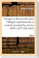 Voyages et découvertes dans l'Afrique septentrionale et centrale. Tome 2