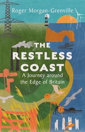 Morgan-Grenville, Roger. The Restless Coast - A Journey around the Edge of Britain. Icon Books, 2026.