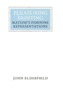 Pleasuring Painting: Matisse's Feminine Representations