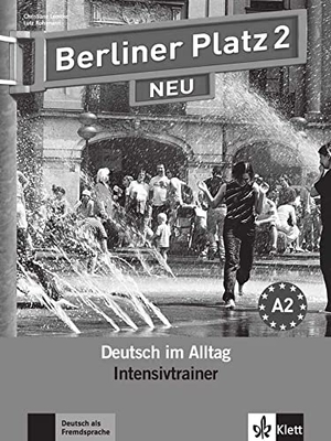 Lemcke, Christiane / Lutz Rohrmann. Berliner Platz 2 NEU - Intensivtrainer 2 - Deutsch im Alltag. Klett Sprachen GmbH, 2010.