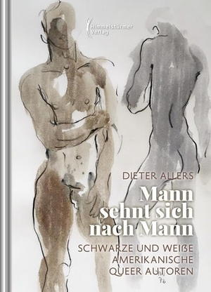 Allers, Dieter. Mann sehnt sich nach Mann - Schwarze und weiße amerikanische queer Autoren. Himmelstürmer Verlag, 2021.