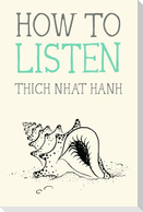 How to Listen