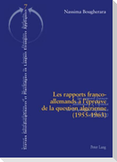 Les rapports franco-allemands à l'épreuve de la question algérienne. (1955-1963)