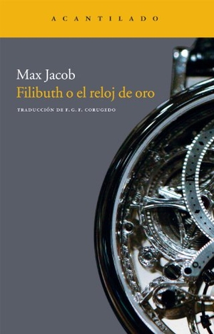 Jacob, Max. Filibuth o El reloj de oro. Acantilado, 2012.