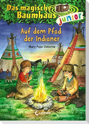 Das magische Baumhaus junior 16 - Auf dem Pfad der Indianer