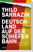 Deutschland auf der schiefen Bahn