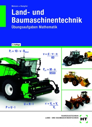 Meiners, Hermann / Rainer Rempfer. Land- und Baumaschinentechnik Übungsaufgaben Mathematik. Europa Lehrmittel Verlag, 2023.