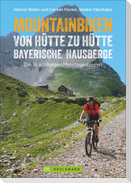 Mountainbiken von Hütte zu Hütte Bayerische Hausberge