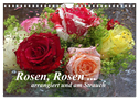 Rosen, Rosen ... arrangiert und am Strauch (Wandkalender 2025 DIN A4 quer), CALVENDO Monatskalender