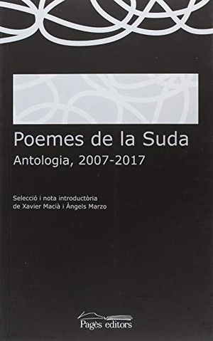 Macià i Costa, Xavier / Marzo Torres, Àngels et al. Poemes de la Suda : Antologia, 2007-2017. Pagès Editors, S.L., 2018.