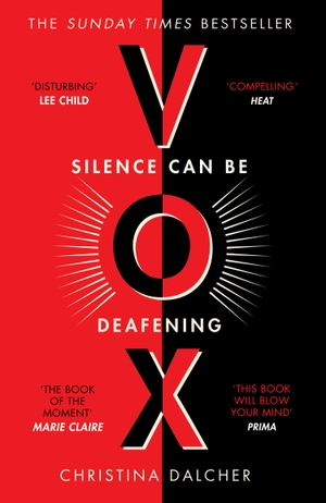Dalcher, Christina. VOX - SILENCE CAN BE DEAFENING. Harper Collins Publ. UK, 2019.