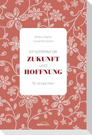 Ich schenke dir Zukunft und Hoffnung