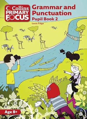 Fidge, Louis. Grammar and Punctuation - Pupil Book 2. HarperCollins Publishers, 2011.
