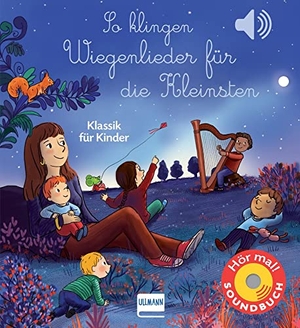 Collet, Emilie. So klingen Wiegenlieder für die Kleinsten - Klassik für Kinder | Soundbuch mit 6 Sounds für Kinder ab 1 Jahr. Ullmann Medien GmbH, 2023.