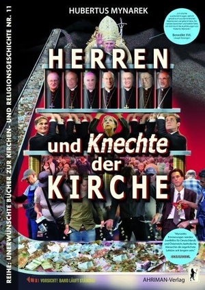 Mynarek, Hubertus. Herren und Knechte der Kirche. Ahriman- Verlag GmbH, 2014.
