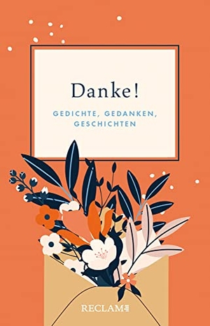 Danke! - Gedichte, Gedanken, Geschichten. Reclam Philipp Jun., 2022.