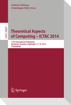 Theoretical Aspects of Computing ¿ ICTAC 2014