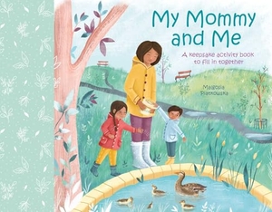 Williams. My Mommy and Me - A Keepsake Activity Book to Fill in Together. Arcturus Publishing, 2021.