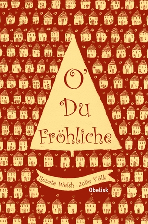 Welsh, Renate. O´du fröhliche - 12 Weihnachtsgeschichten. Obelisk Verlag, 2016.