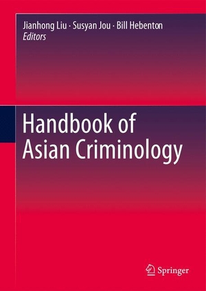 Liu, Jianhong / Susyan Jou et al (Hrsg.). Handbook of Asian Criminology. Springer New York, 2012.