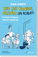 Her Sey Kontrol Altinda mi Acaba