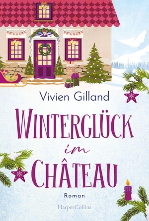 Gilland, Vivien. Winterglück im Château - Roman | Bezaubernde Winterzeit in den Schweizer Alpen | Für Fans von Julie Caplin. HarperCollins Taschenbuch, 2026.