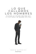 Lo que callamos los hombres